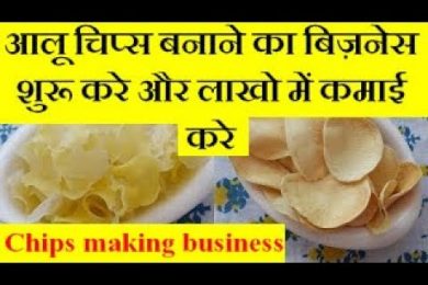 Start Potato Chips Making Business And Earn Good Income