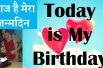 Today is my birthday | आज है मेरा जन्मदिन | birthday wishes